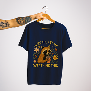 SoulThread “Hang On, Let Me Overthink This” 🦝 Funny Raccoon Tee | Free Shipping | Made In India