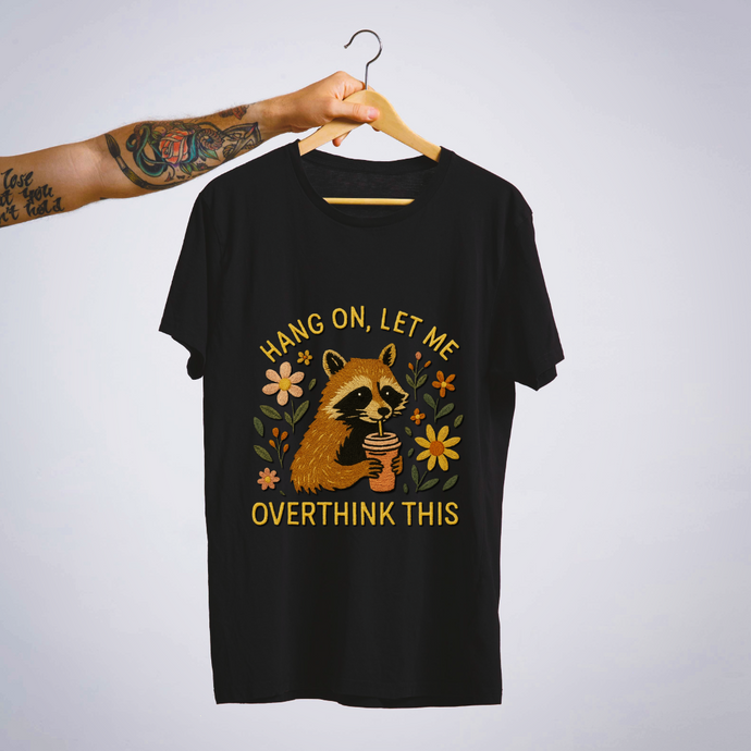 SoulThread “Hang On, Let Me Overthink This” 🦝 Funny Raccoon Tee | Free Shipping | Made In India