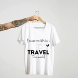 SoulThread “Excuse Me While I Travel The World” T-Shirt – Wanderlust Travel Quote Tee | Unisex 100% Cotton | Made in India
