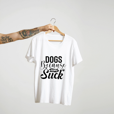 Dogs Because People Suck : Unisex Tee