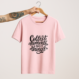 SoulThread “Collect Moments, Not Things” T-Shirt – Wanderlust Travel Quote Tee | Unisex 100% Cotton | Made in India