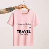 SoulThread “Excuse Me While I Travel The World” T-Shirt – Wanderlust Travel Quote Tee | Unisex 100% Cotton | Made in India