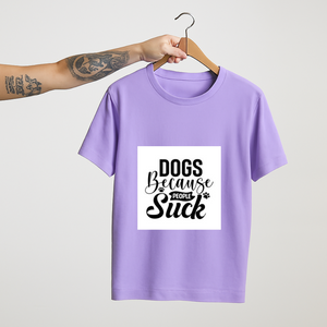 Dogs Because People Suck : Unisex Tee